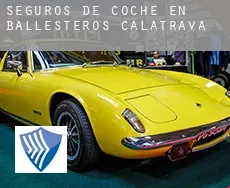 Seguros de coche en  Ballesteros de Calatrava