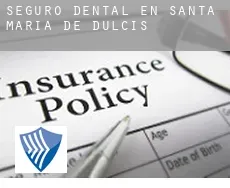 Seguro dental en  Santa María de Dulcis
