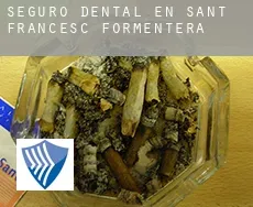Seguro dental en  Sant Francesc de Formentera