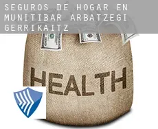 Seguros de hogar en  Munitibar-Arbatzegi Gerrikaitz-
