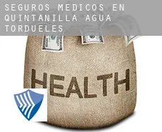 Seguros medicos en  Quintanilla del Agua y Tordueles