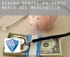 Seguro dental en  Santa María del Mercadillo