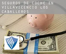 Seguros de coche en  Villavicencio de los Caballeros