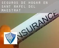 Seguros de hogar en  Sant Rafel del Maestrat