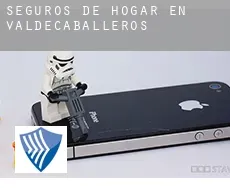 Seguros de hogar en  Valdecaballeros