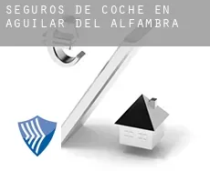 Seguros de coche en  Aguilar del Alfambra