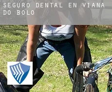 Seguro dental en  Viana do Bolo