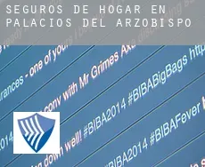 Seguros de hogar en  Palacios del Arzobispo
