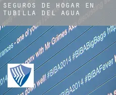 Seguros de hogar en  Tubilla del Agua