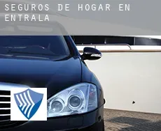 Seguros de hogar en  Entrala