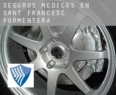 Seguros medicos en  Sant Francesc de Formentera