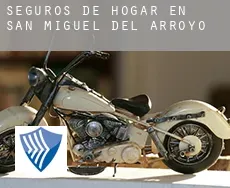 Seguros de hogar en  San Miguel del Arroyo