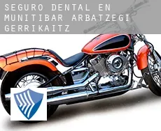 Seguro dental en  Munitibar-Arbatzegi Gerrikaitz-
