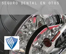 Seguro dental en  Otos