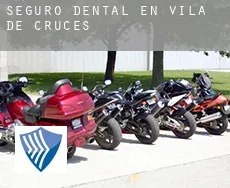 Seguro dental en  Vila de Cruces