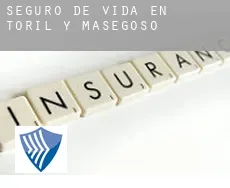 Seguro de vida en  Toril y Masegoso